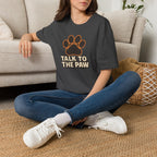 Talk To The Paw T-Shirt